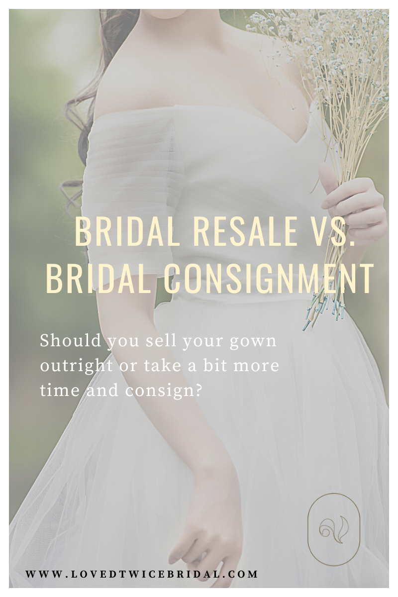 Bridal Resale vs. Bridal Consignment